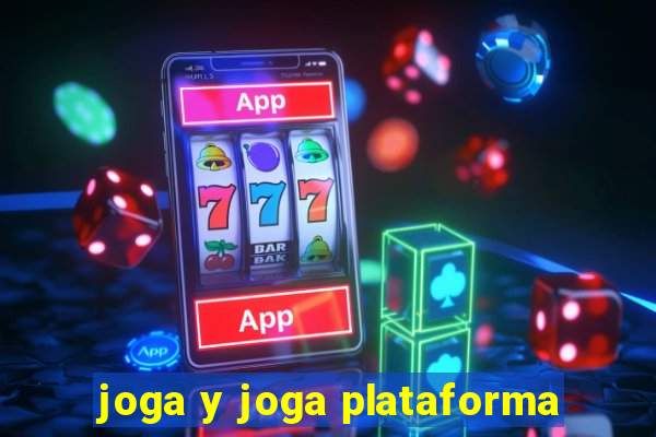 joga y joga plataforma